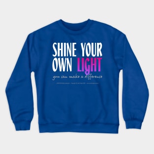 Shine Your Own Light_BLACK BG Crewneck Sweatshirt